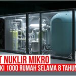 Genset Mikro Nuklir Bisa Nyalakan 1000 Rumah Selama 8 Tahun