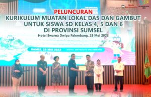 Sumsel Satu-satunya Provinsi Memuat DAS dan Gambut Jadi Kurikulum Muatan Lokal