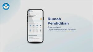 Kenali Fitur dan Cara Login Aplikasi Rumah Pendidikan